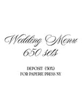 Deposit (50%)-Custom 650 Sets Wedding Menu Production – Paperie Press NY